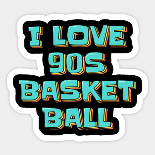 I Love 90s Basketball Sticker